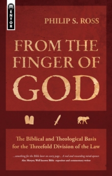 From the Finger of God: The Biblical and Theological Basis for the Threefold Division of the Law