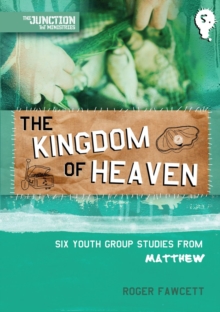 The Kingdom of Heaven: Book 5: Six Youth Group Studies from Matthew