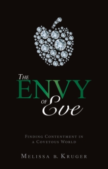 Image for The Envy of Eve : Finding Contentment in a Covetous World
