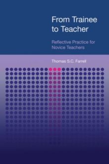 Image for From trainee to teacher  : reflective practice for novice teachers
