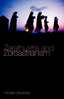 Zarathustra and Zoroastrianism