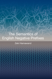 Image for The Semantics of English Negative Prefixes