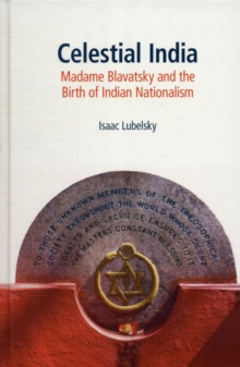 Image for Celestial India  : Madame Blavatsky and the birth of Indian nationalism