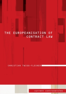 Image for The Europeanisation of Contract Law