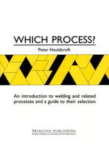 Image for Which process?: an introduction to welding and related processes and a guide to their selection