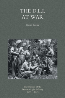 Image for D.L.I. at War: the History of the Durham Light Infantry 1939-1945