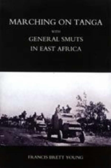 Image for Marching on Tanga (with General Smuts in East Africa)