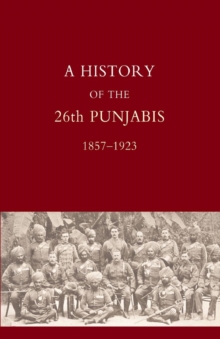 Image for History of the 26th Punjabis, 1857-1923