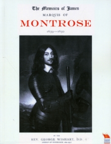 Image for Memoirs of James, Marquis of Montrose 1639-1650