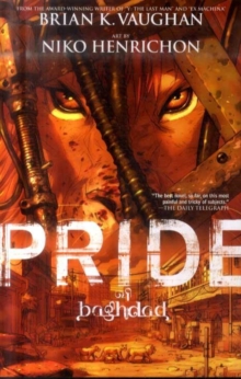 Image for Pride of Baghdad  : inspired by a true story
