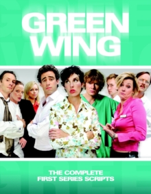 Image for Green wing  : the complete first scripts