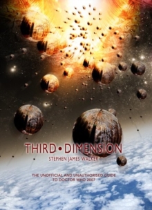 Image for Third dimension  : the unofficial and unauthorised guide to Doctor Who 2007