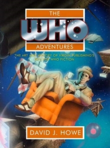 The Who Adventures: The Art and History of Virgin Publishing’s Doctor Who Fiction