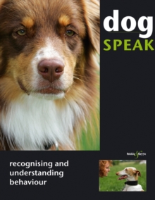 Image for Dog speak  : recognising and understanding behaviour
