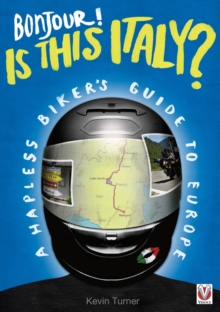 Bonjour! is This Italy?: A Hapless Biker’s Guide to Europe