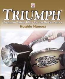 Triumph Production Testers’ Tales: from the Meriden Factory