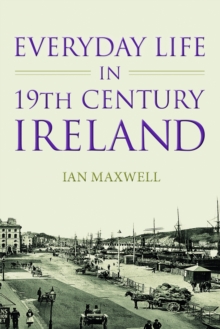 Image for Everyday Life in 19th Century Ireland
