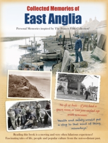 Collected Memories of East Anglia
