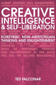 Creative Intelligence and Self-Liberation: Korzybski Non-Aristotelian Thinking and Enlightenment