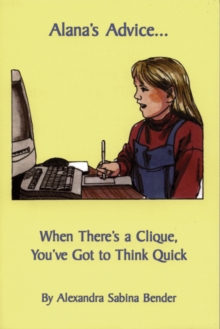 Image for Alana's Advice... : When There's a Clique, You've Got to Think Quick
