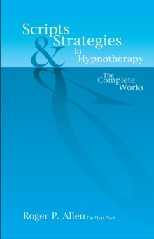Image for Scripts and strategies in hypnotherapy: complete works