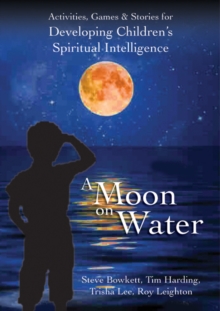 Image for A moon on water  : activities, games & stories for developing children's spiritual intelligence