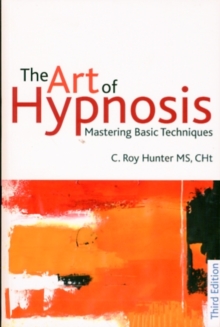 Image for The art of hypnosis  : mastering basic techniques