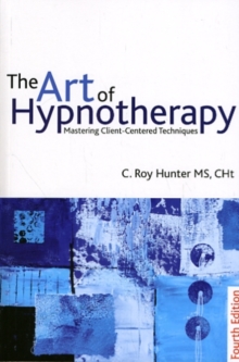 Image for The art of hypnotherapy  : part II of Diversified client-centered hypnosis (based on the teachings of Charles Tebbetts)