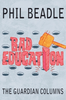 Image for Bad education  : the Guardian columns