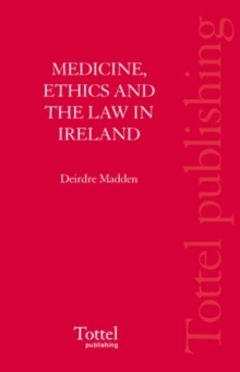 Image for Medicine, Ethics and the Law in Ireland