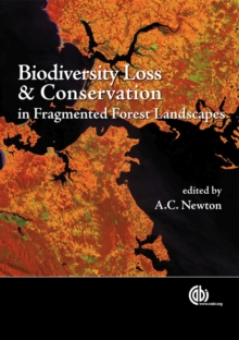 Image for Biodiversity loss and conservation in fragmented forest landscapes  : the forests of Montane Mexico and temperate South America