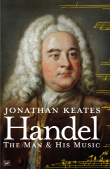 Handel: The Man & His Music