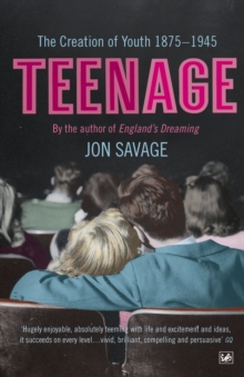 Image for Teenage  : the creation of youth culture