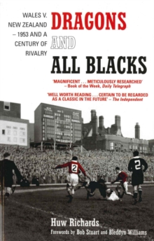 Image for Dragons and All Blacks  : Wales v. New Zealand - 1953 and a century of rivalry