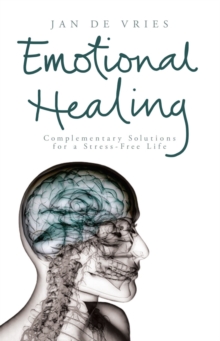 Image for Emotional healing  : homoeopathic solutions for a stress-free life