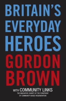 Image for Britain's everyday heroes  : the making of the good society