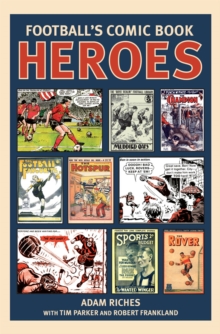 Image for Football's comic book heroes  : the ultimate fantasy footballers