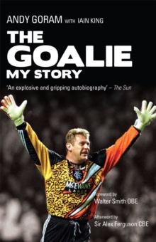 Image for The goalie  : my story
