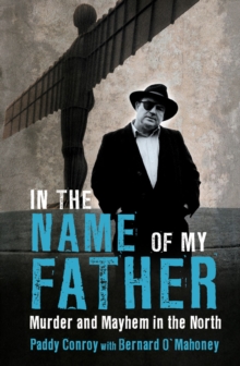 Image for In the name of my father  : murder and mayhem in the North