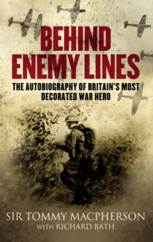 Image for Behind enemy lines  : the autobiography of Britain's most decorated living war hero