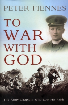 Image for To war with God  : the army chaplain who lost his faith