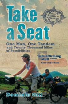 Image for Take a seat  : one man, one tandem and twenty thousand miles of possibilities