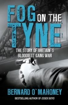 Image for Fog on the Tyne  : the story of Britain's bloodiest gang war