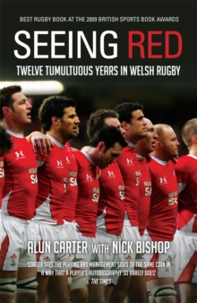 Image for Seeing red: twelve tumultuous years in Welsh rugby