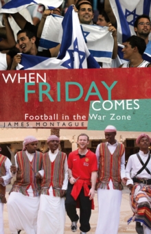 Image for When Friday comes: football in the war zone