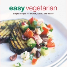 Image for Easy Vegetarian : Simple recipes for brunch, lunch, and dinner