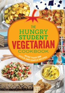 Image for The hungry student vegetarian cookbook  : more than 200 quick and simple recipes