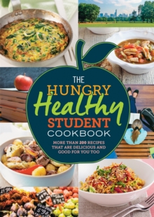 Image for The hungry healthy student cookbook  : more than 200 recipes that are delicious and good for you too