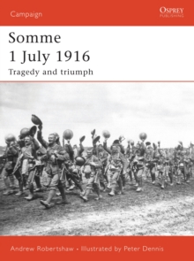 Image for Somme 1 July 1916  : tragedy and triumph