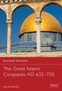 Image for The great Islamic conquests AD 632'750